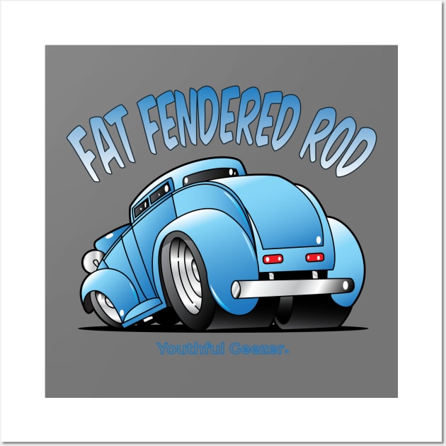 Fat Fendered Rod Cartoon Car Toon Wall Art by YouthfulGeezer